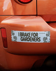 bumper sticker for gardeners and nature enthusiasts